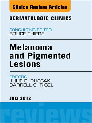 cover image of Melanoma and Pigmented Lesions, an Issue of Dermatologic Clinics